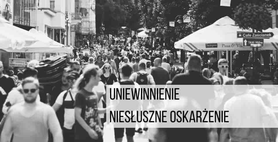 Uniewinnienie niesłuszne oskarżenie obrońca Kraków