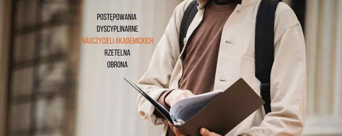 Postępowania dyscyplinarne nauczycieli akademickich adwokat