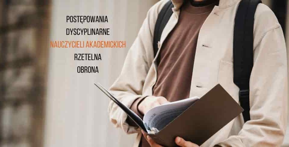 Postępowania dyscyplinarne nauczycieli akademickich adwokat